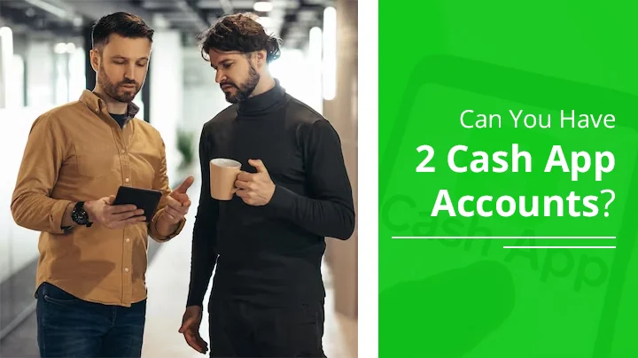 Can You Have Two Cash App Accounts? Here’s What You Need To Know