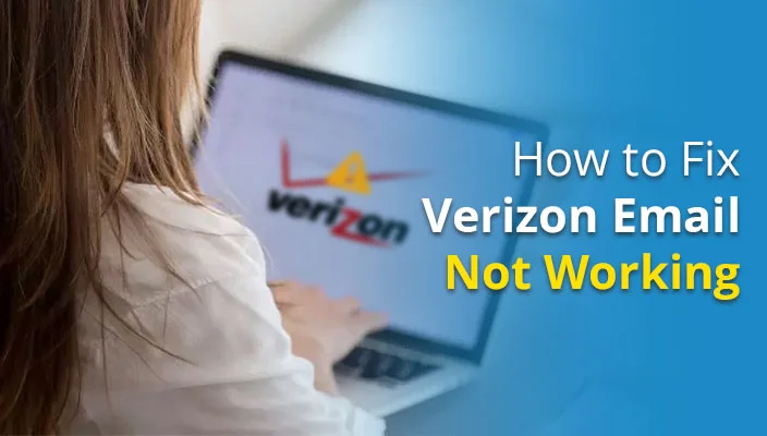 How to Fix Verizon Email Not Working Issue