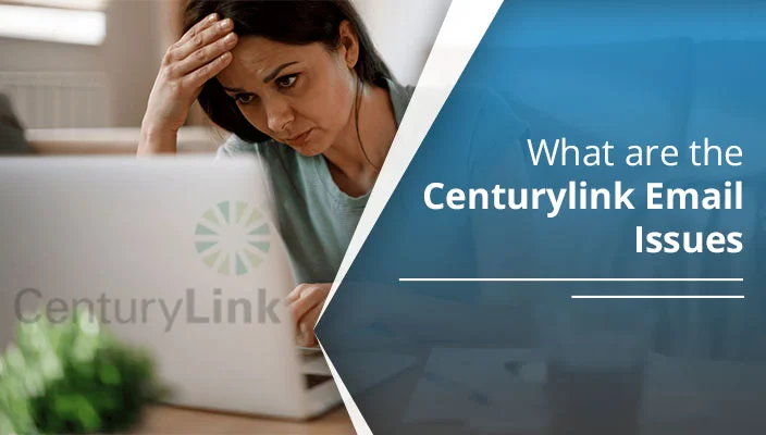 How to Fix CenturyLink Email Issues