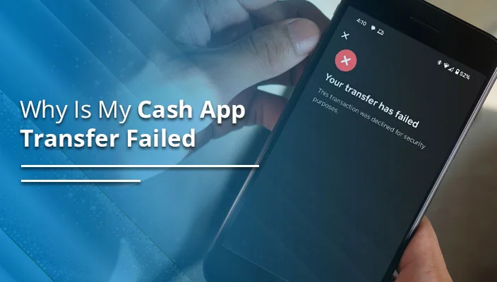 Why Is My Cash App Transfer Failed – [How to Fix]