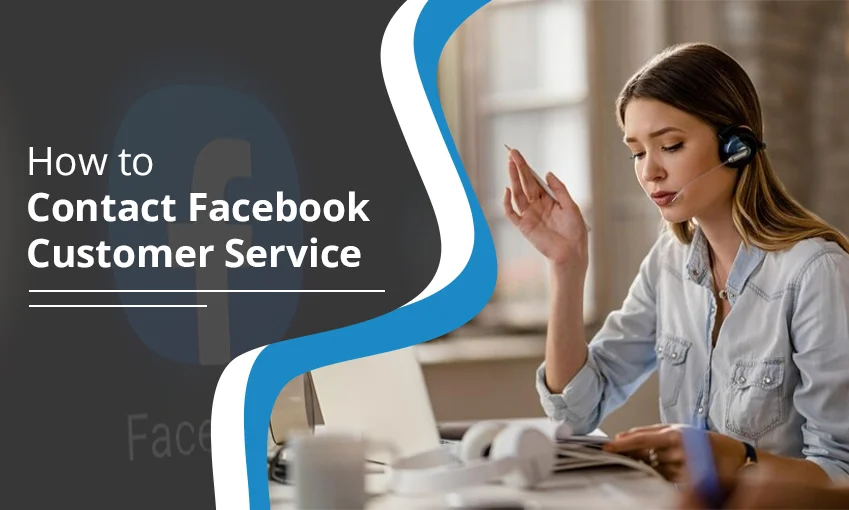 How To Contact Facebook Customer Service