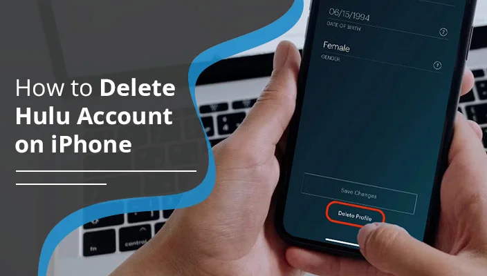How to Delete Hulu Account on iPhone, Roku and Apple