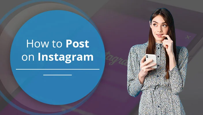 How to Post on Instagram – [Step-by-Step 2025]