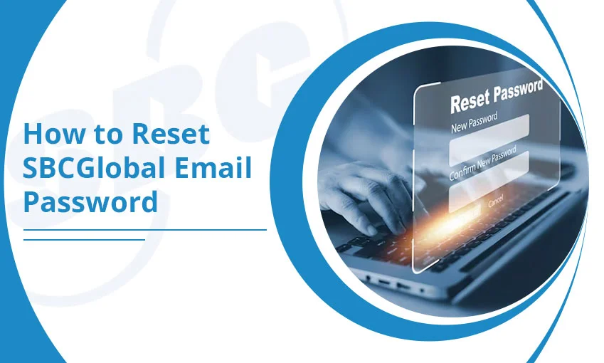 How to Reset SBCGlobal Email Password – A Complete Guide